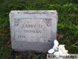 Larry D. Shipman