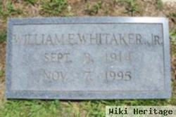 William E Whitaker, Jr