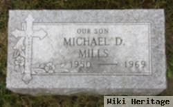 Michael D Mills