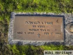 Donald A. True