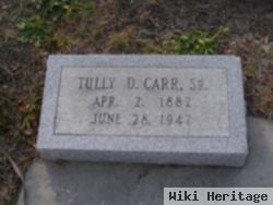 Tully D Carr, Sr