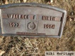 Wallace F Hirth