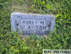 Harry W Slayton