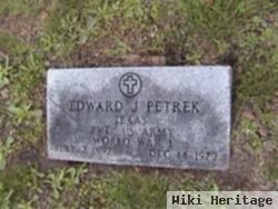 Edward J Petrek