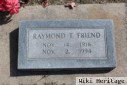 Raymond T Friend