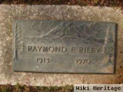 Raymond E. Riley