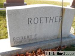 Robert F Roether