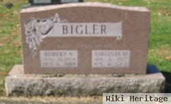 Robert A Bigler