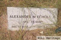 Alexander M Echols, Jr