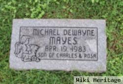 Michael Dewayne Mayes