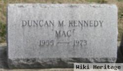 Duncan M "mac" Kennedy