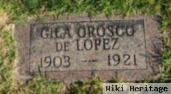 Gila Orosco Lopez, De