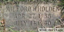 Milford H Holden