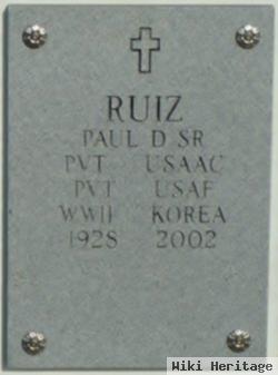 Paul D Ruiz, Sr