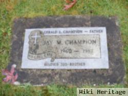 Jay M. Champion