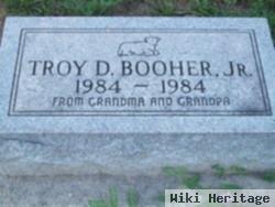 Troy D. Booher, Jr