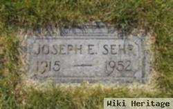 Joseph E Sehr