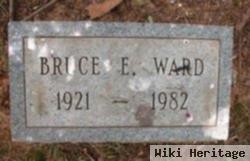 Bruce E Ward