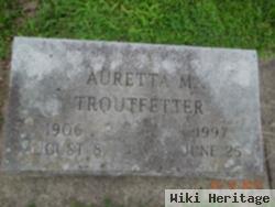 Auretta M Troutfetter