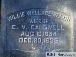 Willie Wallace Welch Caldwell