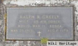 Ralph R Greely