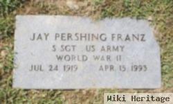 Jay Pershing Franz