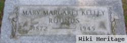 Mary Margaret Kelly Rounds