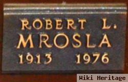 Robert L. Mrosla