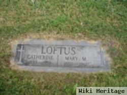 Mary M Loftus