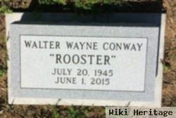 Walter Wayne "rooster" Conway