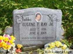 Eugene F Ray, Jr