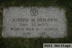 Joseph M Holden