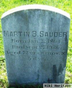 Martin B Sauder