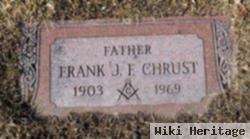 Frank J F Chrust