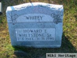 Howard E. "whitey" Whetstone, Sr