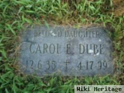 Carol E Dube