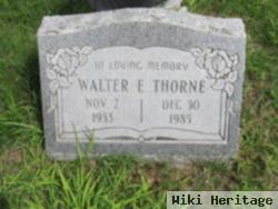 Walter E Thorne