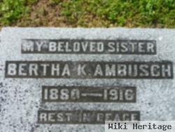 Bertha K Ambusch