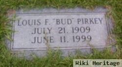 Louis F "bud" Pirkey