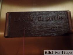 Larry D Miles