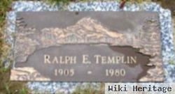 Ralph E Templin