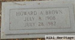 Howard A Brown