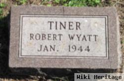 Robert Wyatt Tiner