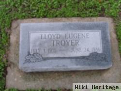 Lloyd Eugene Troyer