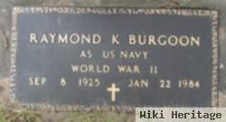 Raymond K Burgoon