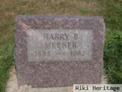 Harry B Meeker